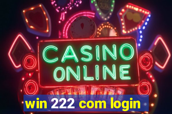 win 222 com login